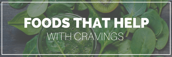 Foods That Help With Cravings - Balanced Health and You